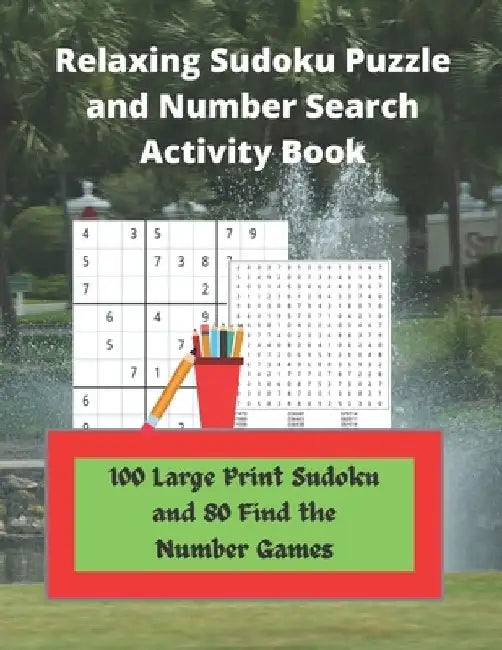 Relaxing Sudoku Puzzle and Number Search Activity Book: 100 Large Print Sudoku and 80 Find the Number Games by Royal Wisdom