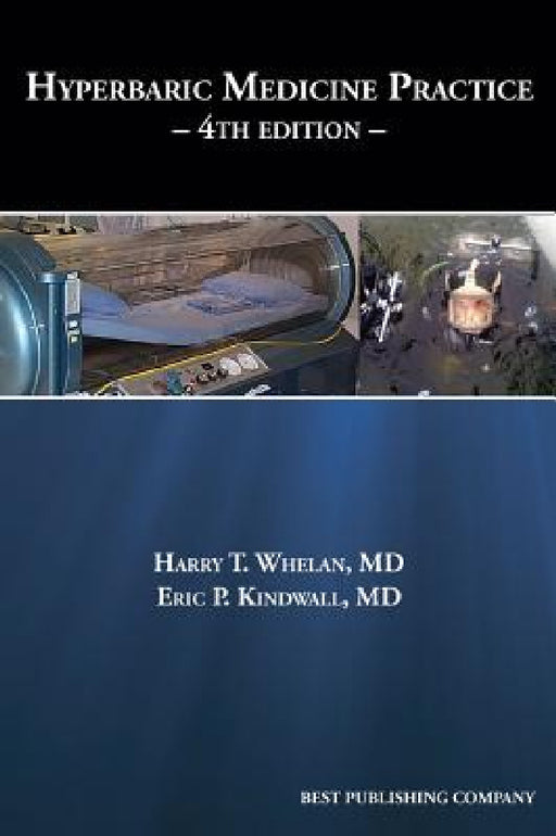 Hyperbaric Medicine Practice 4th Edition by Harry T. Whelan, Eric P. Kindwall