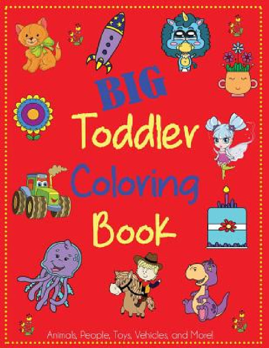 Big Toddler Coloring Book by Dp Kids