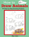 How to Draw Animals: 40 Step-by-Step Drawing Projects by Alisa Calder