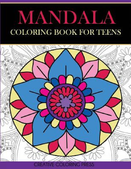 Mandala Coloring Book for Teens by Creative Coloring