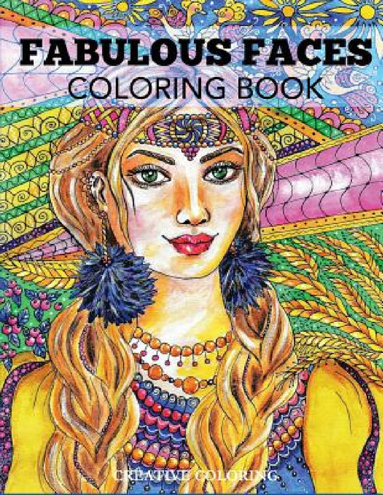 Fabulous Faces Coloring Book by Creative Coloring