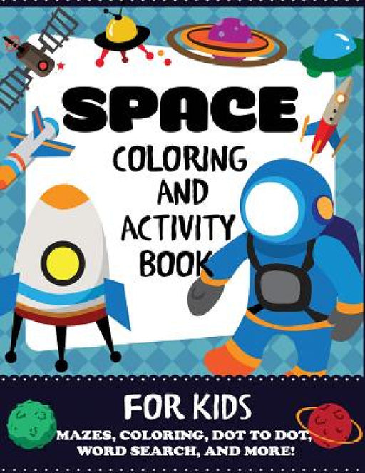 Space Coloring and Activity Book for Kids by Blue Wave Press