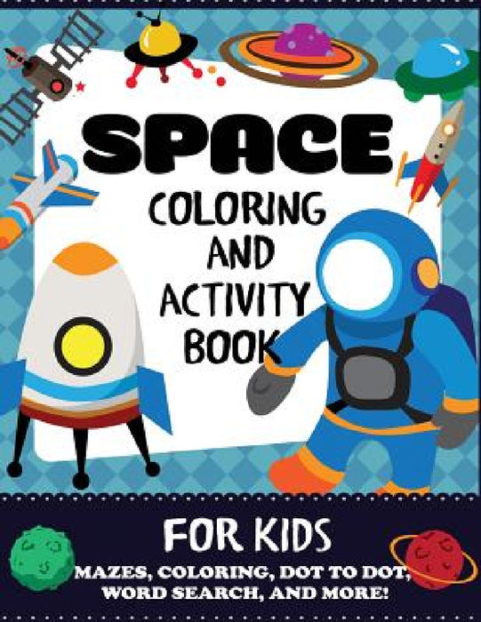 Space Coloring and Activity Book for Kids by Blue Wave Press