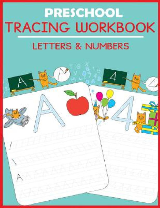 Preschool Tracing Workbook: Letters and Numbers by Blue Wave Press