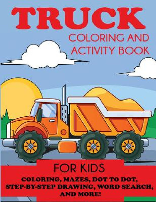 Truck Coloring and Activity Book for Kids by Blue Wave Press