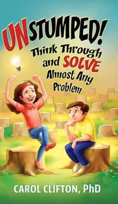 Unstumped!: Think Through and Solve Almost Any Problem by Carol Clifton