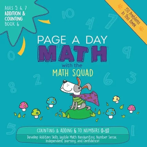 Page a Day Math Addition & Counting Book 6: Adding 6 to the Numbers 0-10 by Janice Auerbach