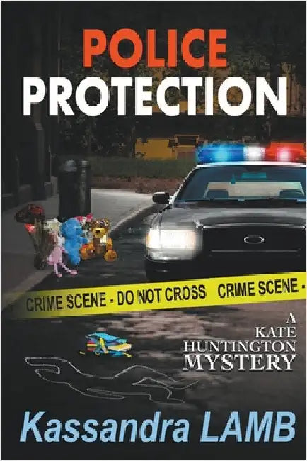 Police Protection, A Kate Huntington Mystery by Lamb, Kassandra