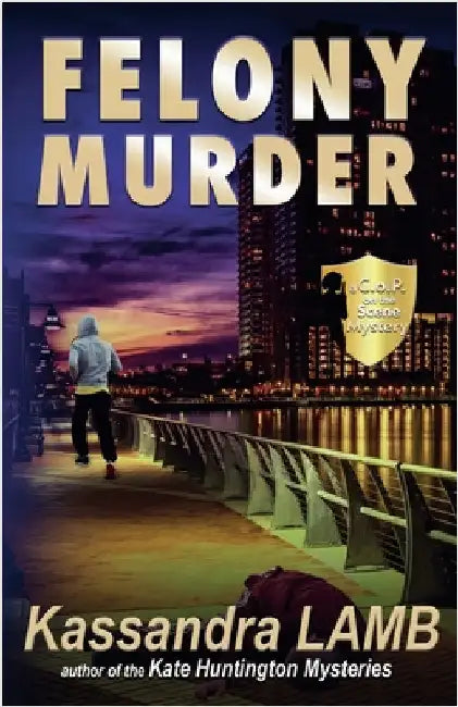 Felony Murder, A C.o.P. on the Scene Mystery by Lamb, Kassandra