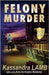 Felony Murder, A C.o.P. on the Scene Mystery by Lamb, Kassandra