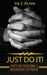 Just Do It: Thirty Day Devotional & Inspirations for Prayer by Ira J. Acree