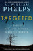 Targeted: A Deputy, Her Love Affairs, a Brutal Murder by M. William Phelps