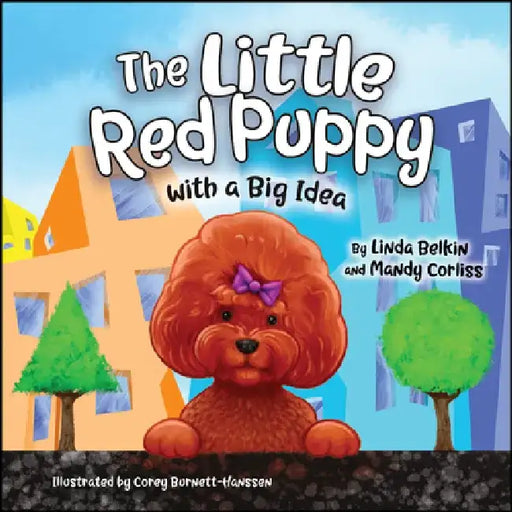 The Little Red Puppy with a Big Idea by Corey Hanssen