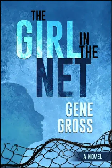 The Girl in the Net by Gene Gross