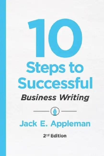 10 Steps to Successful Business Writing by Jack Appleman