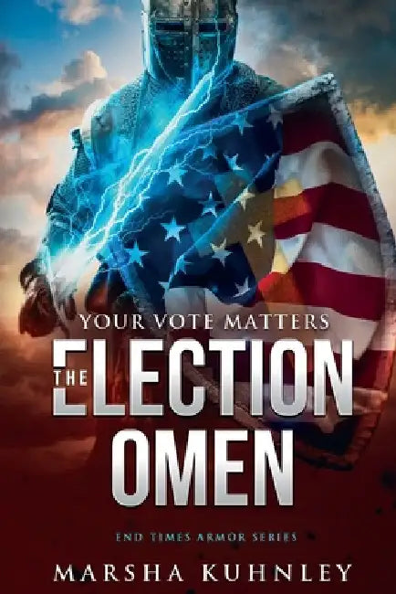 The Election Omen: Your Vote Matters by Marsha Kuhnley