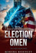 The Election Omen: Your Vote Matters by Marsha Kuhnley