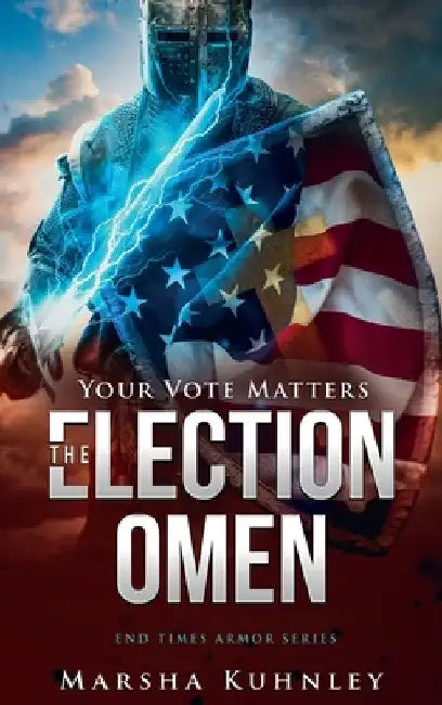 The Election Omen: Your Vote Matters by Marsha Kuhnley