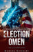 The Election Omen: Your Vote Matters by Marsha Kuhnley