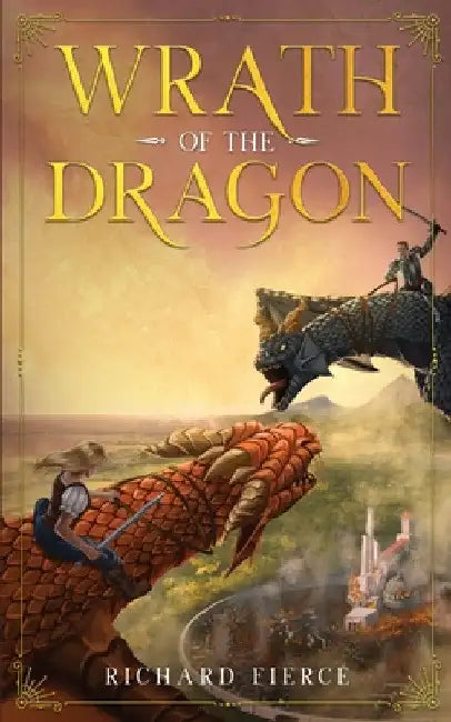 Wrath of the Dragon: A Young Adult Fantasy Adventure by Richard Fierce