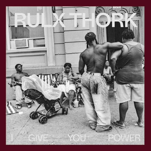 Rulx Thork: I Give You Power by Rulx Thork