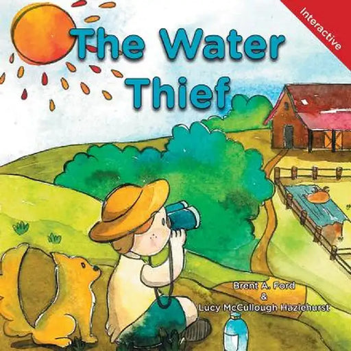 The Water Thief: A Child's Interactive Book of Fun & Learning by Brent A. Ford
