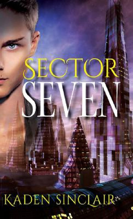 Sector Seven by Kaden Sinclair