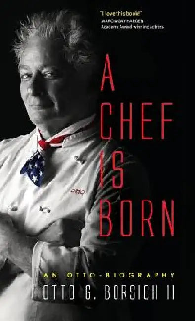 A Chef Is Born by Otto Borsich