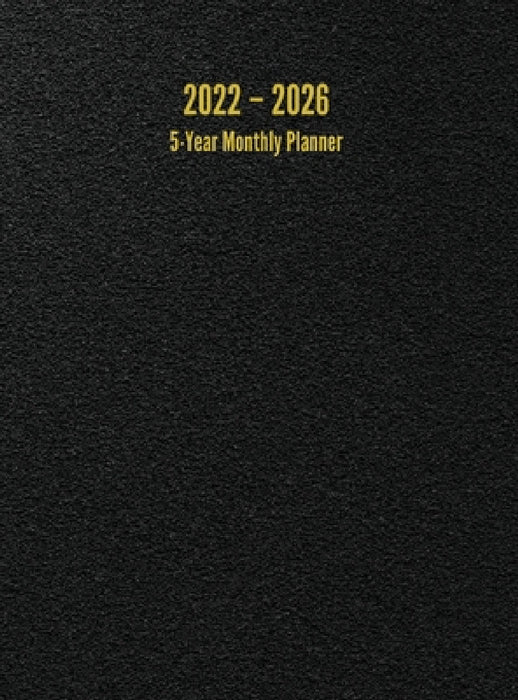 2022 - 2026 5-Year Monthly Planner: 60-Month Calendar (Black) - Large by I. S. Anderson
