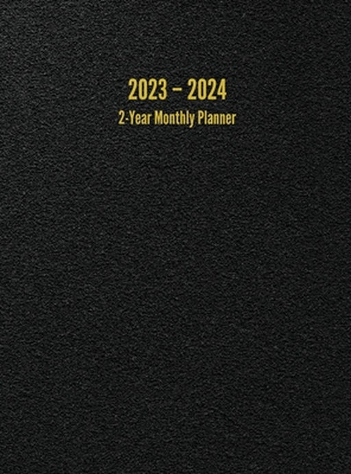 2023 - 2024 2-Year Monthly Planner: 24-Month by 