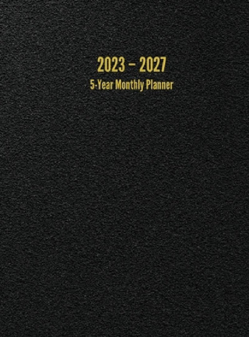 2023 - 2027 5-Year Monthly Planner: 60-Month Calendar (Black) - Large by I. S. Anderson