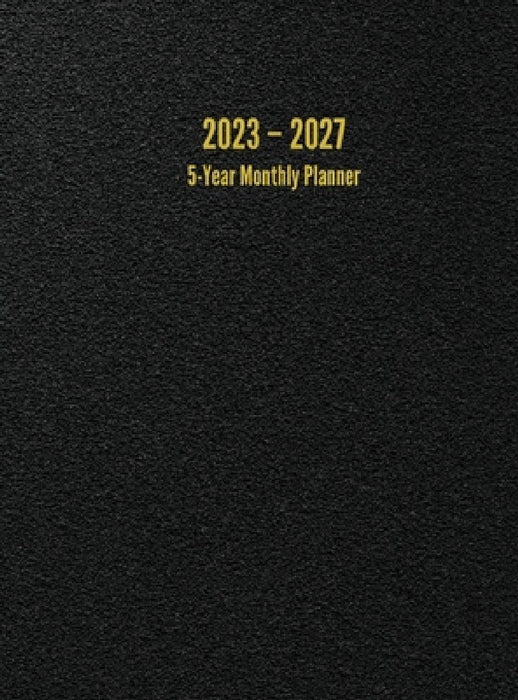 2023 - 2027 5-Year Monthly Planner: 60-Month Calendar (Black) - Large by I. S. Anderson