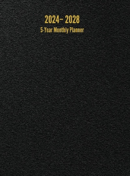 2024 - 2028 5-Year Monthly Planner: 60-Month Calendar (Black) - Large by I. S. Anderson