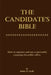 The Candidate's Bible: How to organize and run a successful campaign for public office. by Brian W. Kelly