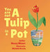 You Are Not A Tulip In a Pot by Nancy Manet, Michelle M. Buvala