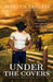 Under the Covers: (Formerly published as an Entangled Brazen romance) by Rebecca Zanetti