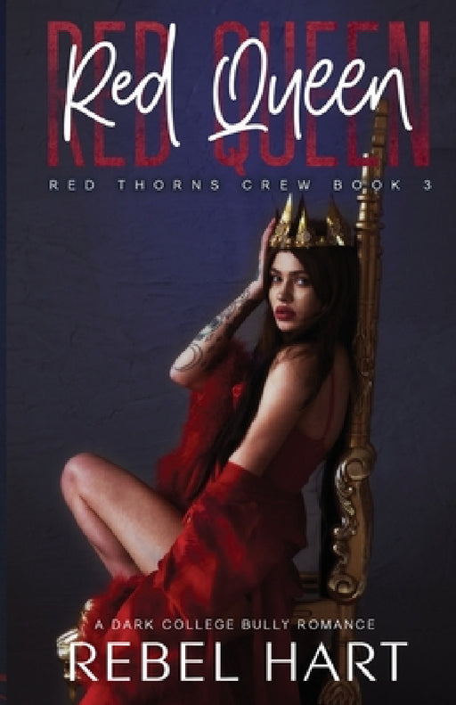 Red Queen: A College Bully Romance (Red Thorns Crew Book 3) by Rebel Hart