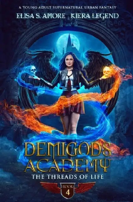 Demigods Academy - Book 4: The Threads Of Life by Elisa S. Amore