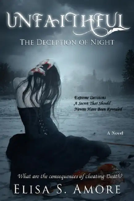 Unfaithful: The Deception of Night (Collector's Edition) by Leah D. Janeczko, Elisa S. Amore