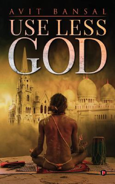 Use Less God by Avit Bansal