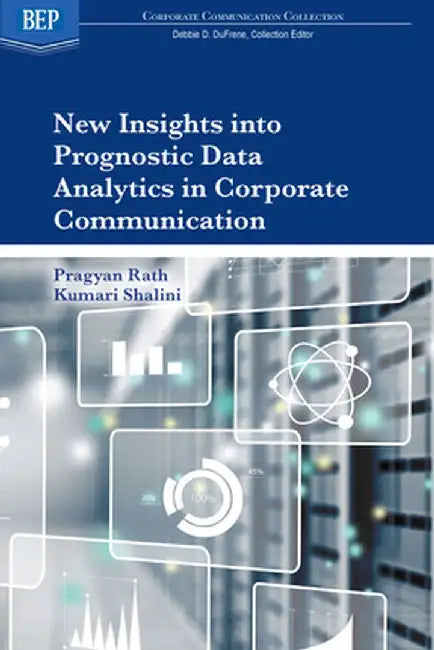 New Insights into Prognostic Data Analytics in Corporate Communication by Pragyan Rath