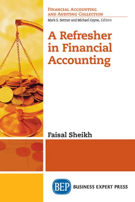 A Refresher in Financial Accounting by Faisal Sheikh