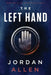 The Left Hand by Jordan Allen