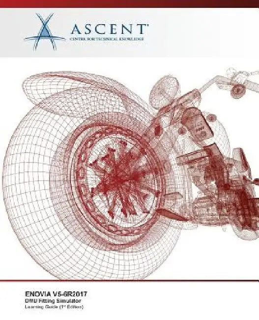 Enovia V5-6 R2017: DMU Fitting Simulator by Ascent -. Center for Technical Knowledge