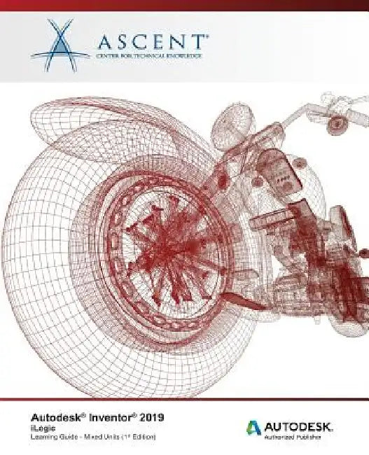 Autodesk Inventor 2019: iLogic (Mixed Units): Autodesk Authorized Publisher by Ascent -. Center for Technical Knowledge