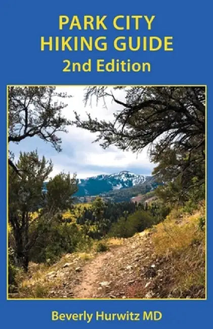 Park City Hiking Guide by Beverly Hurwitz