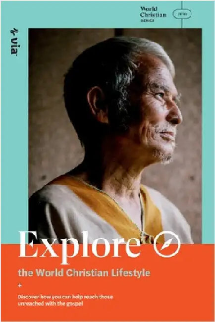 Explore the World Christian Lifestyle: Discover how you can help reach those unreached with the gospel by Nations, Via