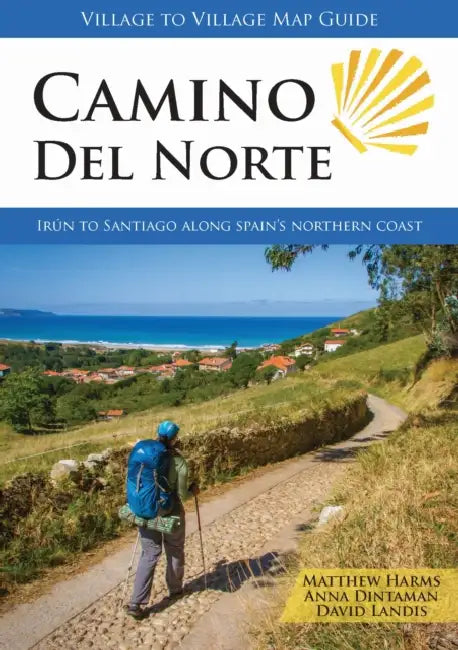 Camino Del Norte (6th): Irun to Santiago along Spain's Northern Coast by Matthew Harms