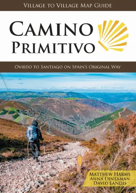 Camino Primitivo (4th): Oviedo to Santiago on Spains Original Way by Matthew Harms